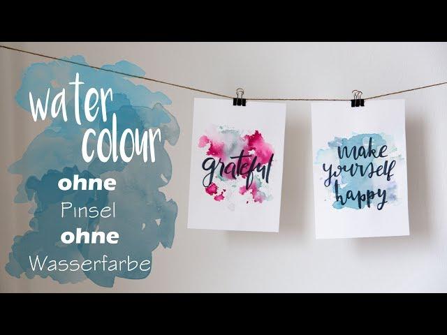 DIY Watercolour Handlettering - OHNE Pinsel, OHNE Wasserfarbe