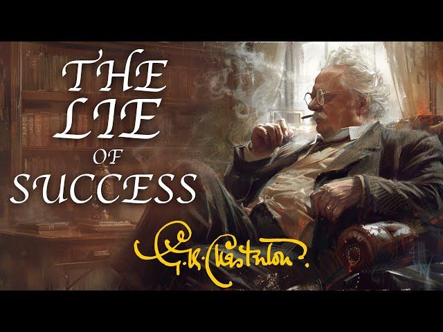 G.K. Chesterton | The Lie of Success