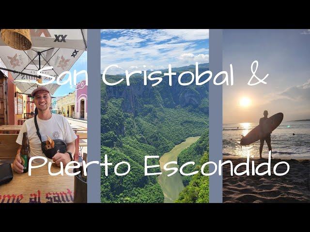 Vlog 62 - Backpacking Mexico // SAN CRISTOBAL & PUERTO ESCONDIDO