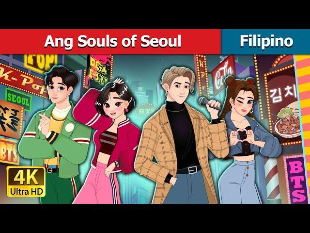 Ang Souls of Seoul | The Souls of Seoul in Filipino | @FilipinoFairyTales