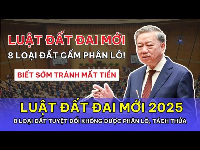 Luật Đất Đai Mới 2025: 8 Loại Đất Tuyệt Đối Không Được Tách Thửa, Phân Lô – Tránh Mất Tiền!