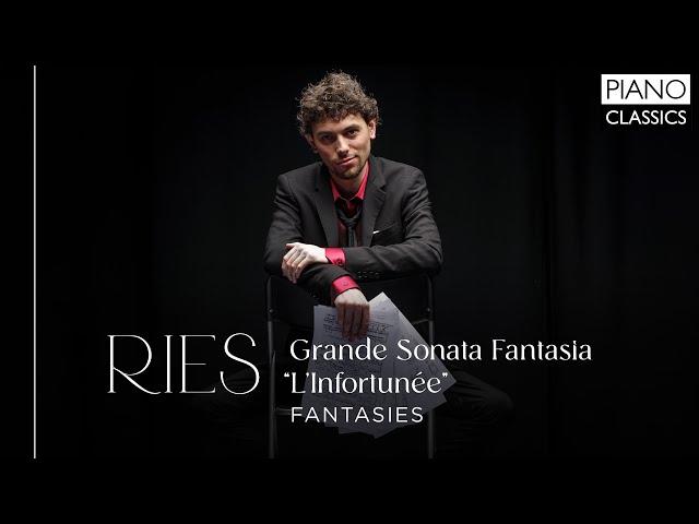 Ries: Grande Sonata Fantasia "L'Infortunée", Fantasies