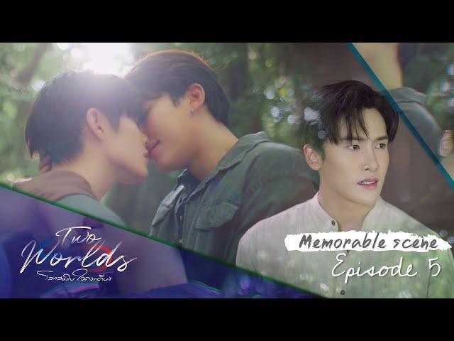 Two worlds โลกสองใบ ใจดวงเดียว | Memorable scene EP.5