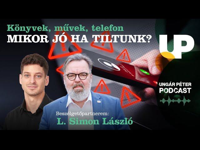 Mikor jó ha tiltunk? Könyvek, művek, telefon | L. Simon László és Ungár Péter | podcast