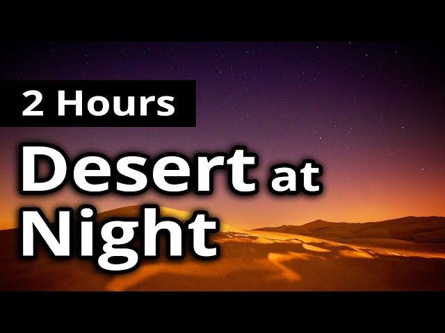 SLEEP SOUNDS: "The Desert at Night" Soundscape - RELAXATION + MEDITATION