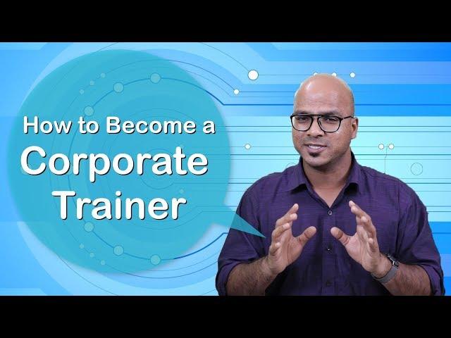 How to Be Tech Corporate Trainer?