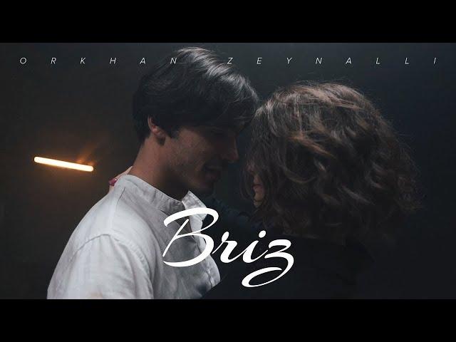 Orkhan Zeynalli ft. Röya Miri — Briz (Rəsmi Musiqi Videosu)