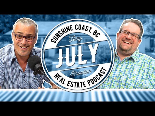 Too many homes, not enough buyers // Sunshine Coast, BC Real Estate Podcast July 2024