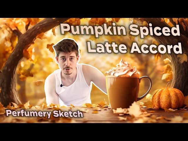 How to make a PUMPKIN SPICED LATTE accord (perfumery tutorial)