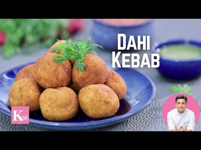 Dahi Ke Kebab दही के कबाब | Kunal Kapur Veg Kebab Recipes | Yogurt Kebab Best Recipe No Tandoor