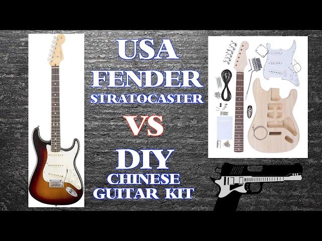 Chinese DIY Guitar Kit VS USA Fender Stratocaster