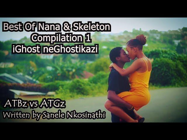 Nana & Skeleton  2023 Compilation 1 iGhost neGhostikazi Abafana The Boys vs Amantombazane The Girls