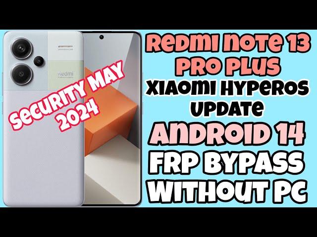 Redmi Note 13 pro+ Frp Bypass Without Pc ll All Redmi HyperOs Update ll Google Account Bypass 2024