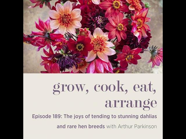 The joys of tending to stunning dahlias and rare hen breeds with Arthur Parkinson - Episode 189