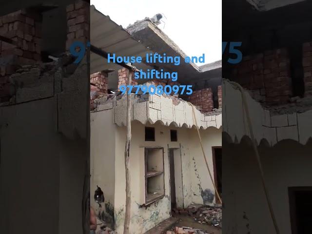 house lifting and shifting 9779080975=9878269293