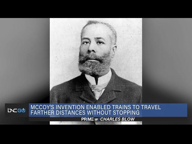 Charles Blow Introduces ‘the Real McCoy’ and  Brief History of Legendary Black Inventor Elijah McCoy