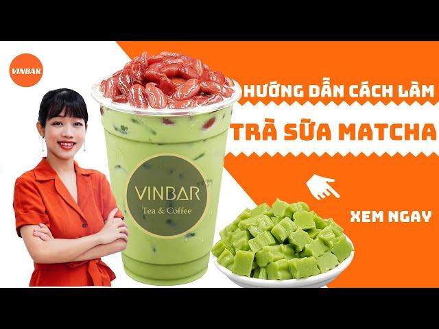 Hướng Dẫn Cách Làm Công Thức Pha Chế Trà Sữa Matcha Chuẩn Vị | Vinbar