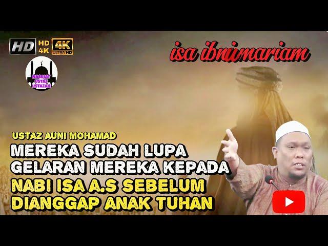 Mereka Sudah Lupa Apa Yang Mereka Gelar Kepada Nabi Isa A.S Sebelum Mereka Angkat Sebagai Anak Tuhan