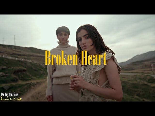 Dmitry Glushkov - Broken Heart