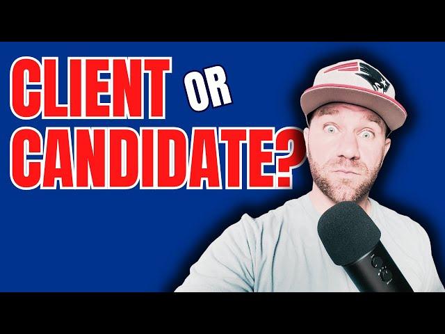 Candidate or Client First? | Starting A Recruiting Business