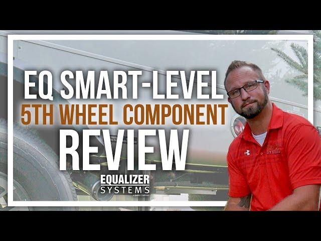 EQ Smart-Level 5th Wheel Component Review