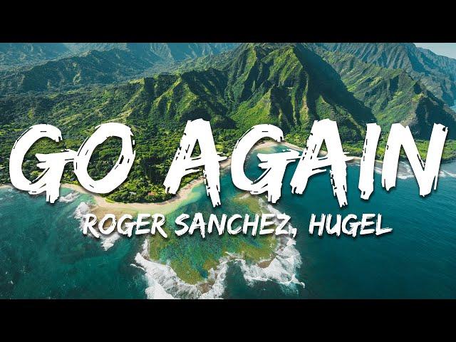 Roger Sanchez - Go Again (Lyrics) feat. HUGEL