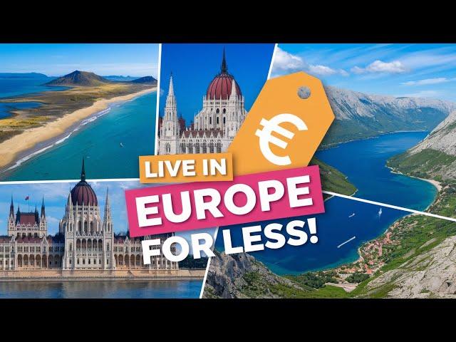 Top 10 Cheapest European Countries to Live in | Affordable Countries in Europe