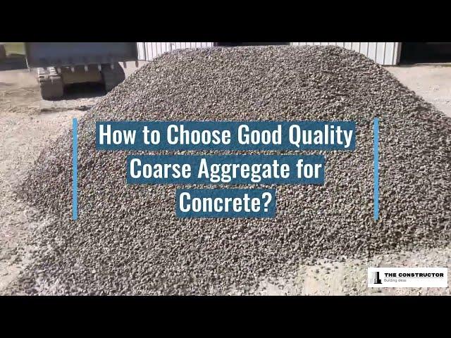 How to Choose Good Quality Aggregates for Concrete?