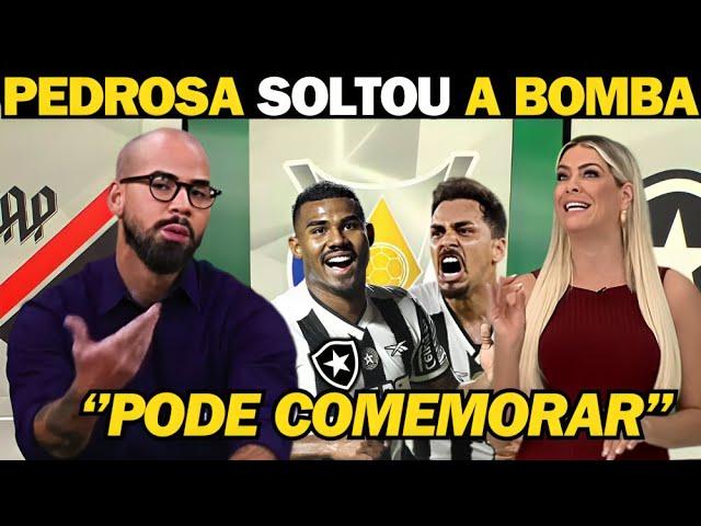 EITA! PEDROSA TROUXE A NOTÍCIA DO BOTAFOGO! CONFIRA AS ULTIMAS NOTÍCIAS DO FOGÃO