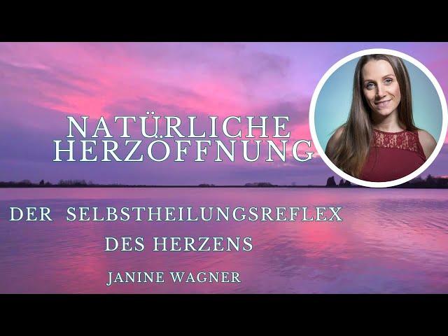 #44 Der Selbstheilungsreflex des Herzens - Natürliche Herzöffnung (Video)