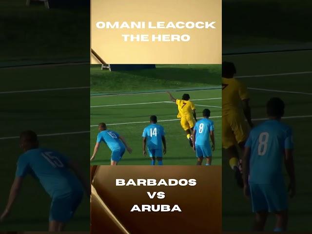 One Minute HERO Next Minute VILLAIN Omani Leacock FIFA Concacaf WCQ Road to 2026 #barbados #aruba