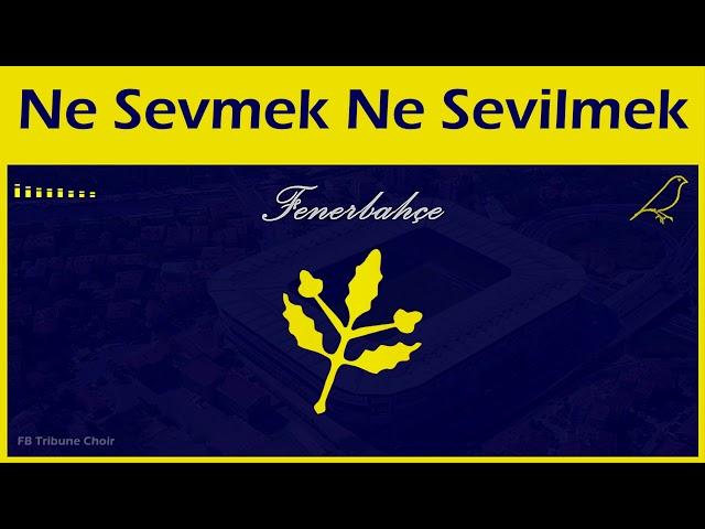 Ne Sevmek Ne Sevilmek (Stüdyo) - Fenerbahçe Marşları