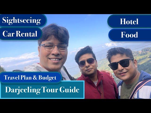 Darjeeling Tour Guide | Darjeeling Tour Budget | Darjeeling Tour Plan | Darjeeling Trip