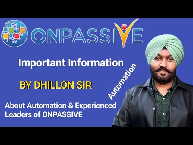 Important Information by Gursminder Dhillon Sir About Automation & Experienced Leaders #ONPASSIVE