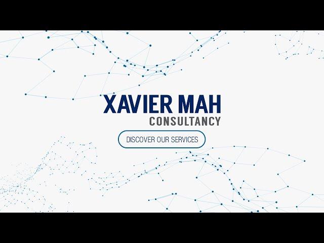 Xavier Mah Consultancy - Discover Our Services