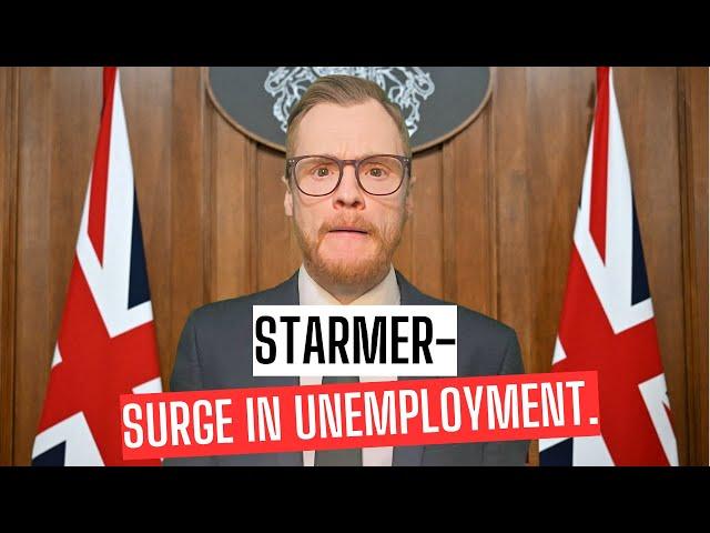 Starmer- Surge in Unemployment...