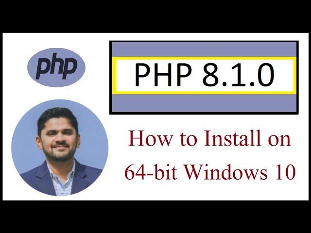 How to install PHP 8.1.0 on Windows 10 | 64 bit