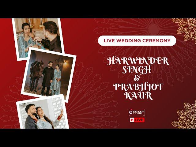 LIVE WEDDING CEREMONY | HARWINDER SINGH WITH PRABHJOT KAUR