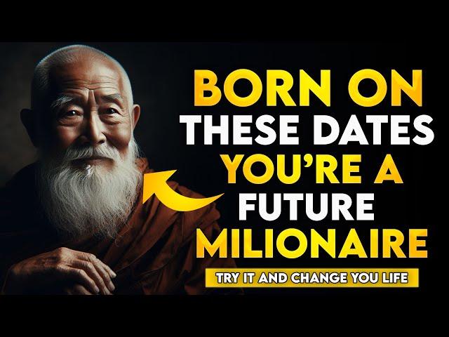 BORN ON THESE DATES YOU'RE A FUTURE MILLIONAIRE | BUDDHIST TEACHINGS