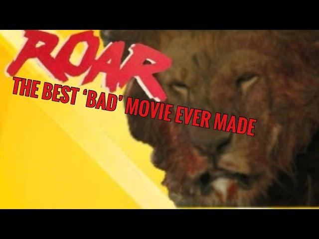 Roar. (The Best Bad Movie Ever Made)
