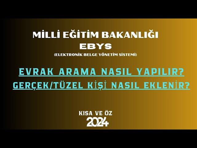 MEB EBYS EVRAK ARAMA NASIL YAPILIR? GERÇEK/TÜZEL KİŞİ NASIL EKLENİR?