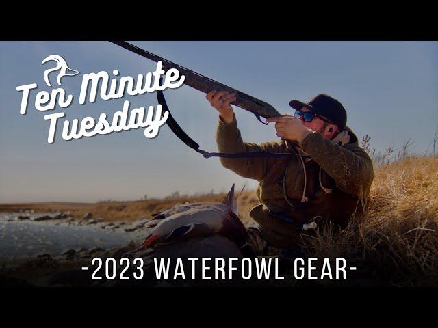 Ten Minute Tuesday: 2023 Waterfowl Gear