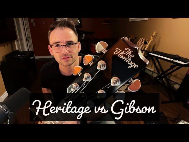 Heritage vs Gibson