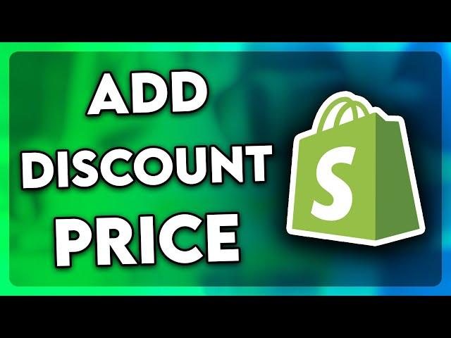 How to Add Discount Price on Shopify (2025)