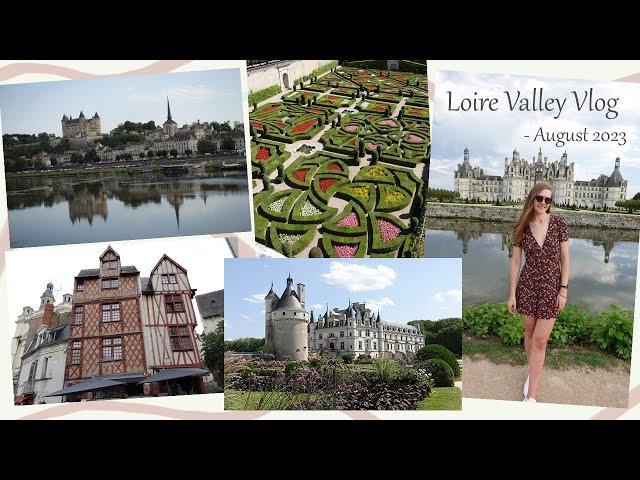 Loire Valley Vlog! August 2023