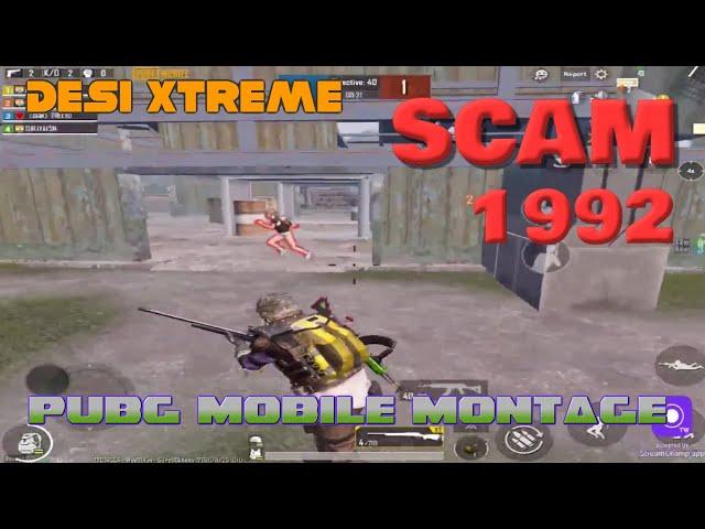 SCAM 1992 | PUBG MOBILE MONTAGE | DESI XTREME