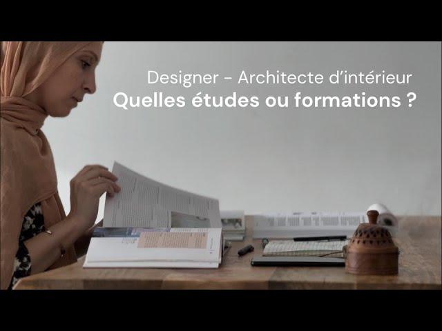 Quelles études ou formations pour être Designer - Architecte d'intérieur ?