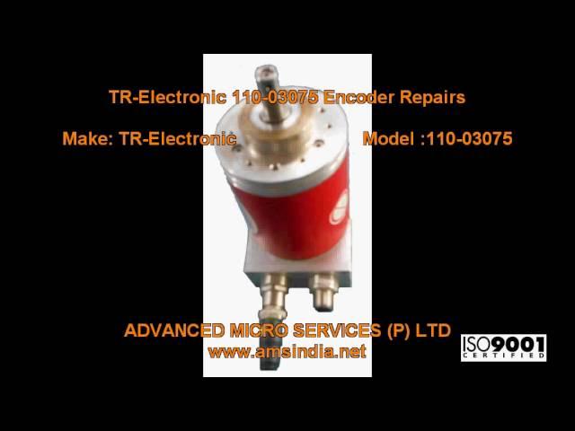 TR-Electronic 110-03075 Encode Repairs @ Advanced Micro Services Pvt.Ltd,Bangalore,India