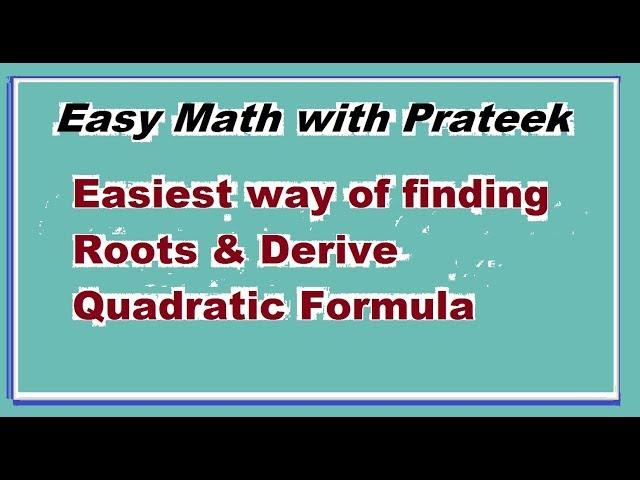 Solving Quadratic Equations & derive formula | fastest way