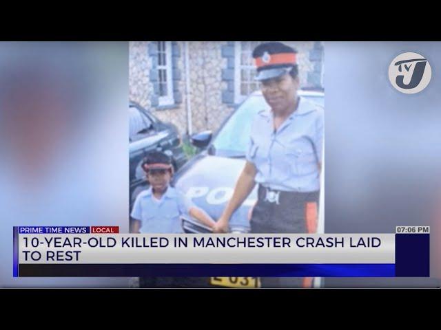 10-Year Old Killed in Manchester Crash Laid to Rest | TVJ News